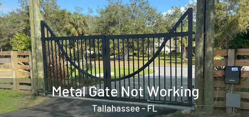  Metal Gate Not Working Tallahassee - FL