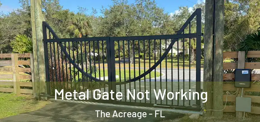  Metal Gate Not Working The Acreage - FL