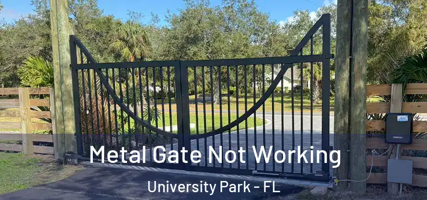 Metal Gate Not Working University Park - FL