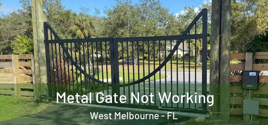  Metal Gate Not Working West Melbourne - FL