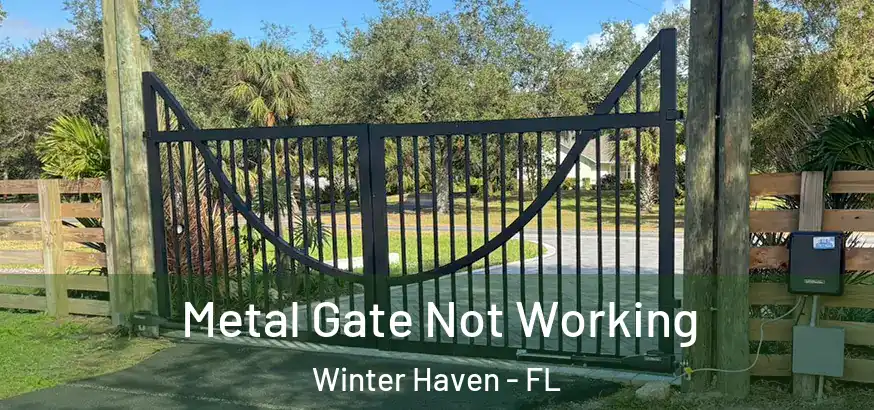  Metal Gate Not Working Winter Haven - FL