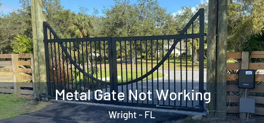  Metal Gate Not Working Wright - FL