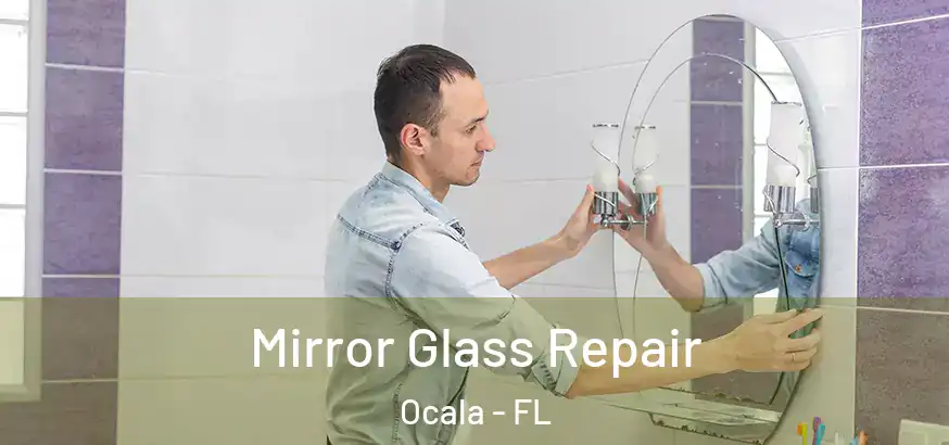  Mirror Glass Repair Ocala - FL