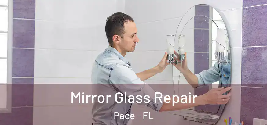  Mirror Glass Repair Pace - FL