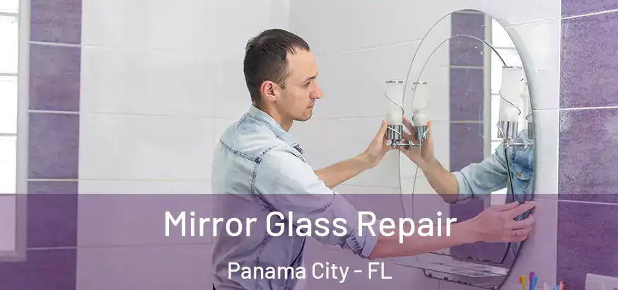  Mirror Glass Repair Panama City - FL