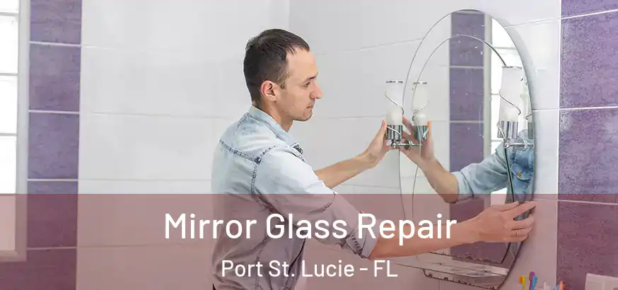  Mirror Glass Repair Port St. Lucie - FL