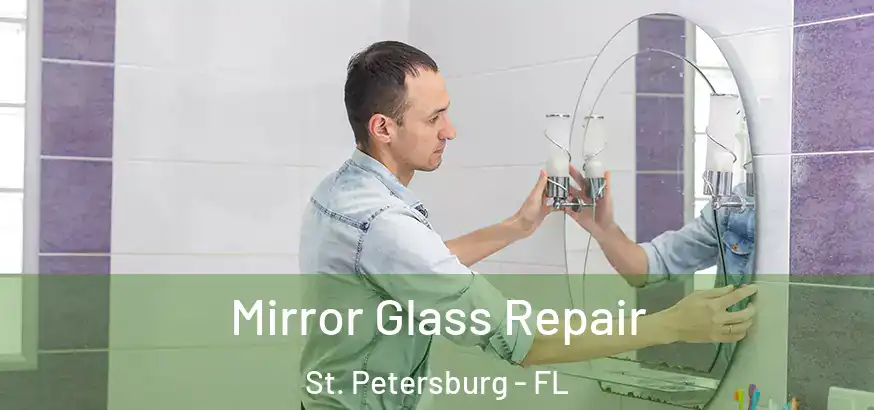  Mirror Glass Repair St. Petersburg - FL