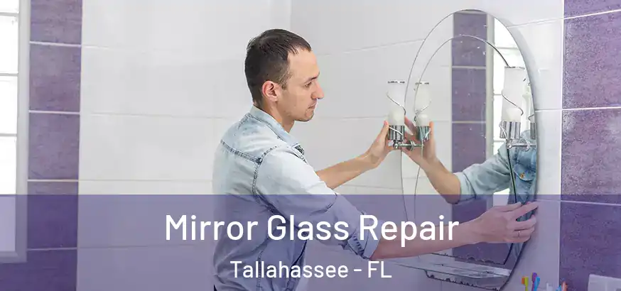 Mirror Glass Repair Tallahassee - FL