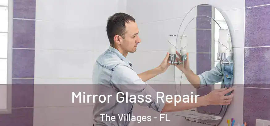  Mirror Glass Repair The Villages - FL