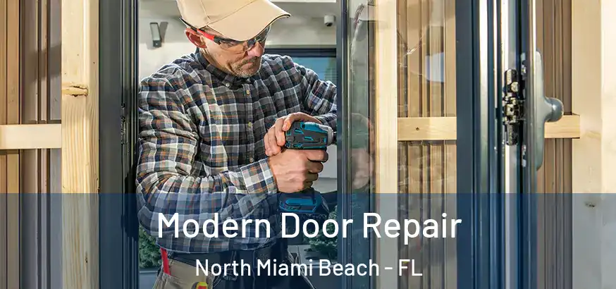 Modern Door Repair North Miami Beach - FL