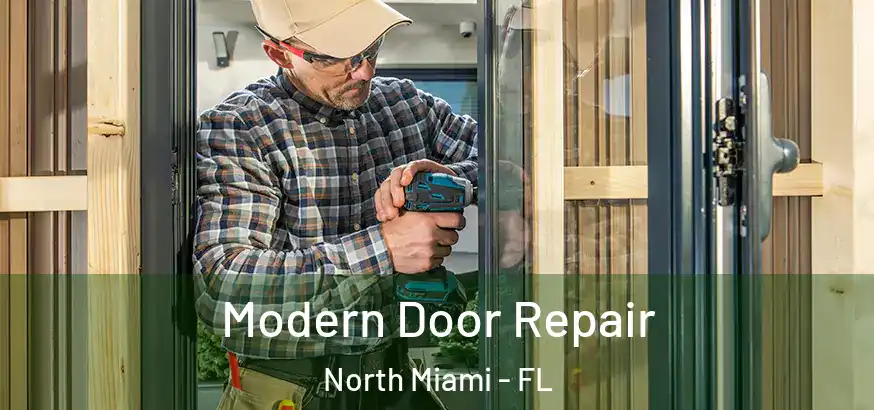  Modern Door Repair North Miami - FL