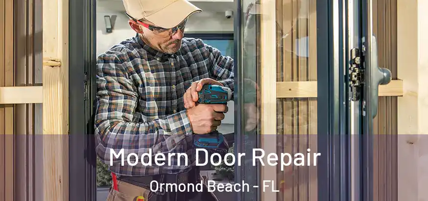 Modern Door Repair Ormond Beach - FL