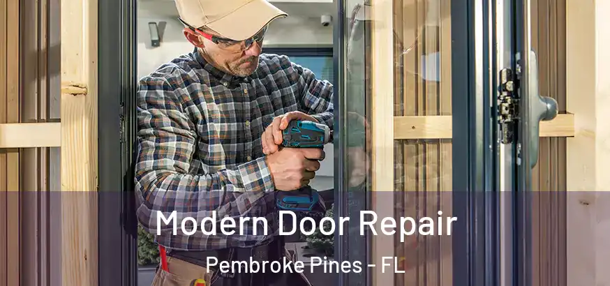 Modern Door Repair Pembroke Pines - FL