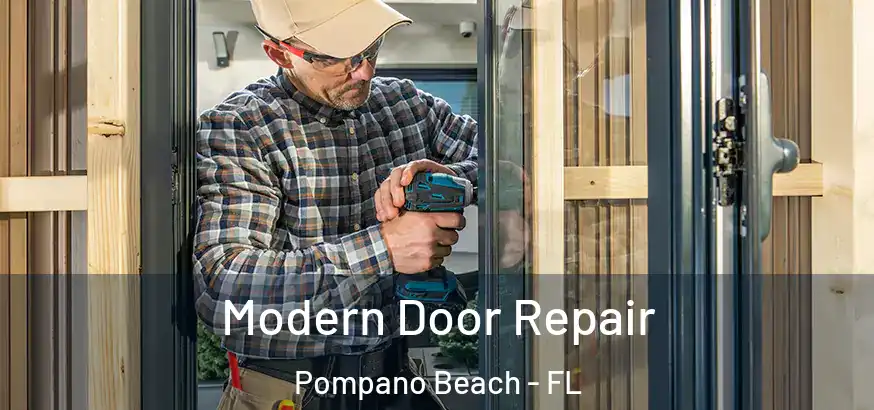  Modern Door Repair Pompano Beach - FL