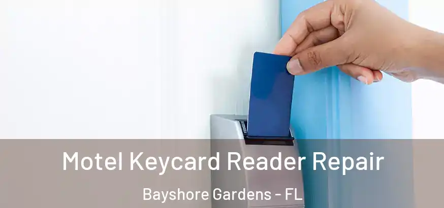 Motel Keycard Reader Repair Bayshore Gardens - FL