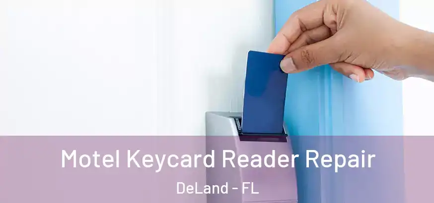 Motel Keycard Reader Repair DeLand - FL