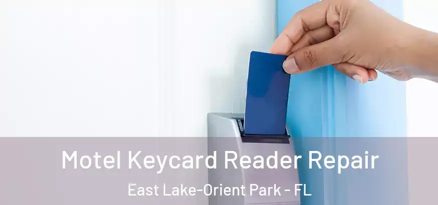  Motel Keycard Reader Repair East Lake-Orient Park - FL