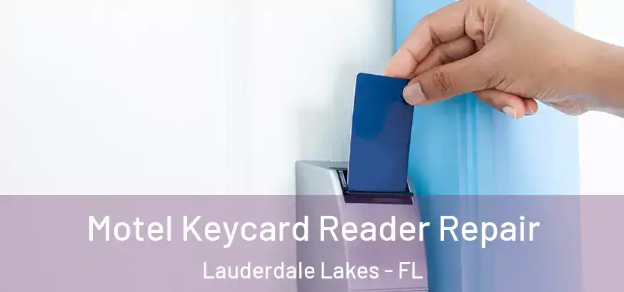  Motel Keycard Reader Repair Lauderdale Lakes - FL