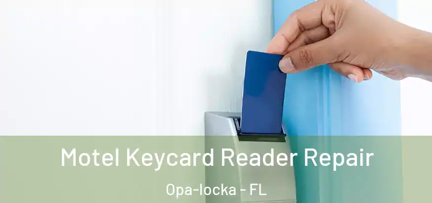  Motel Keycard Reader Repair Opa-locka - FL