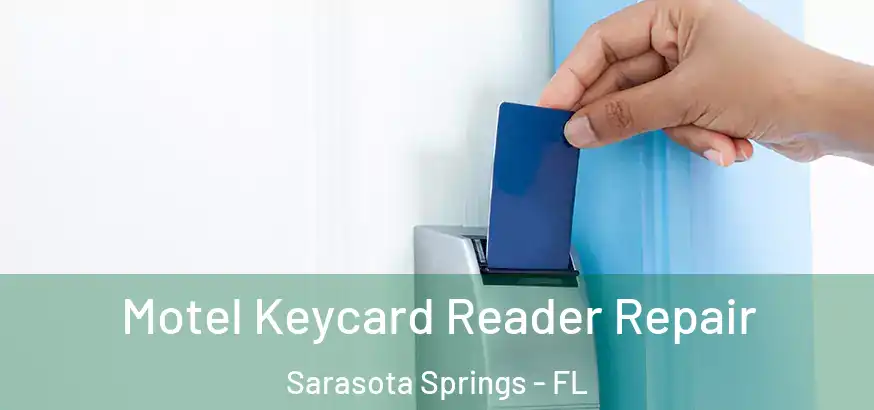 Motel Keycard Reader Repair Sarasota Springs - FL