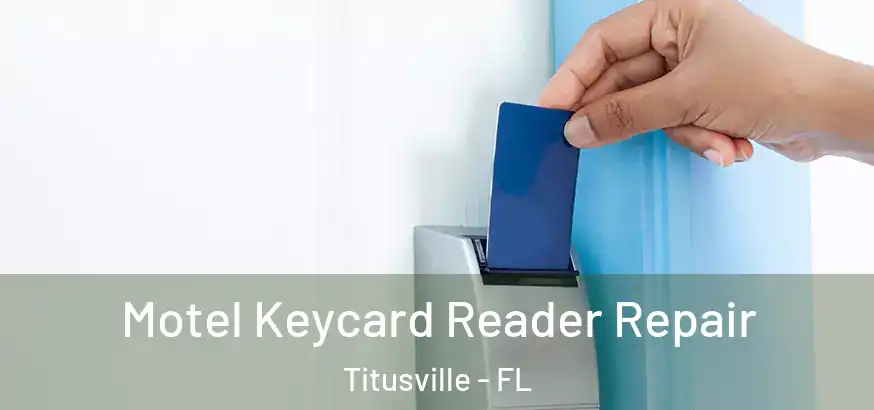  Motel Keycard Reader Repair Titusville - FL
