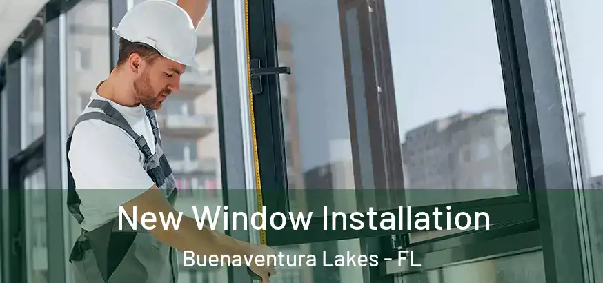  New Window Installation Buenaventura Lakes - FL