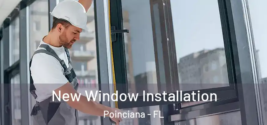  New Window Installation Poinciana - FL