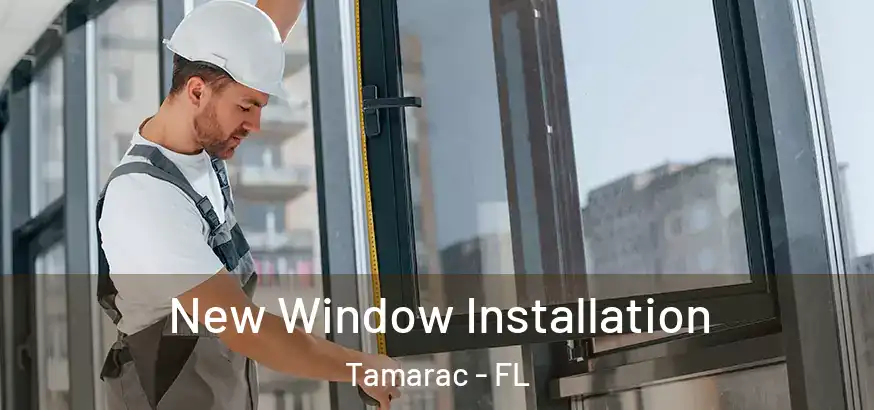 New Window Installation Tamarac - FL