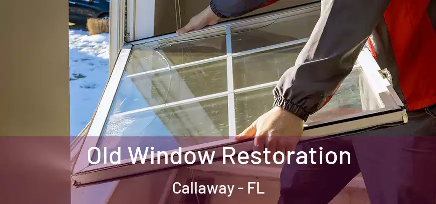 Old Window Restoration Callaway - FL