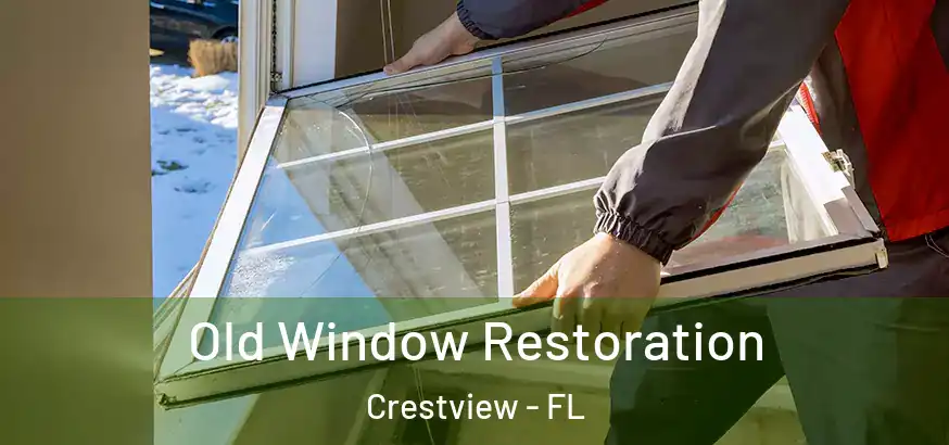  Old Window Restoration Crestview - FL