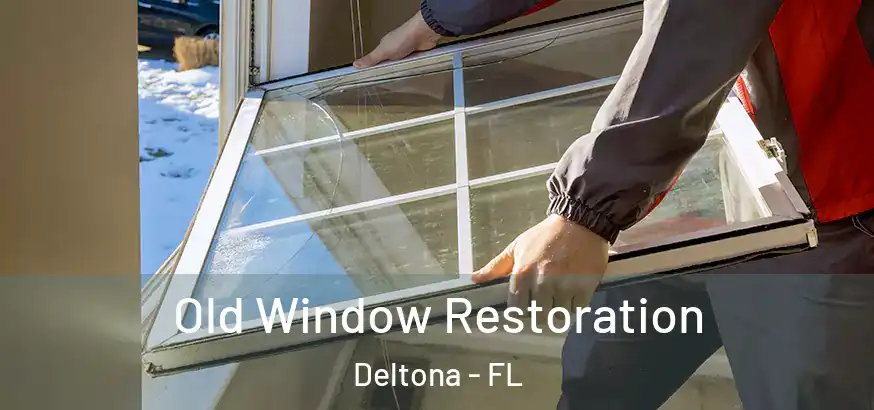  Old Window Restoration Deltona - FL