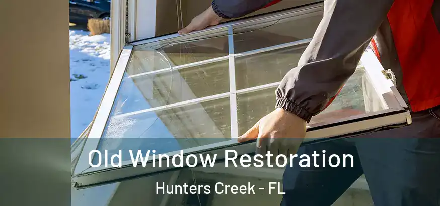 Old Window Restoration Hunters Creek - FL