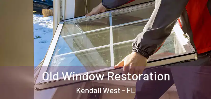 Old Window Restoration Kendall West - FL