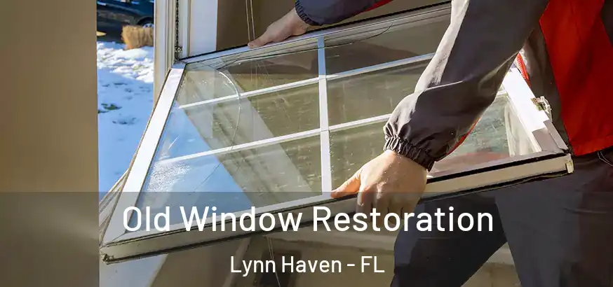 Old Window Restoration Lynn Haven - FL