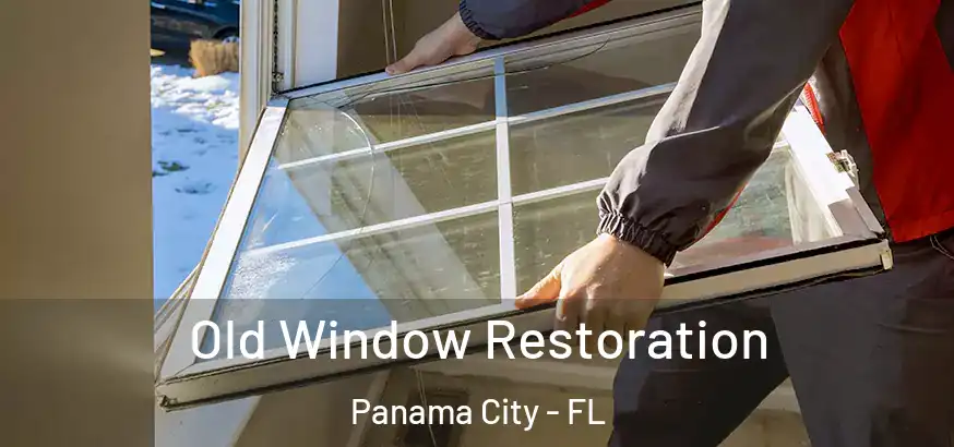  Old Window Restoration Panama City - FL