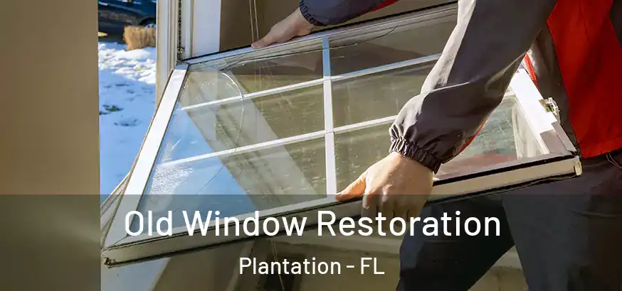  Old Window Restoration Plantation - FL