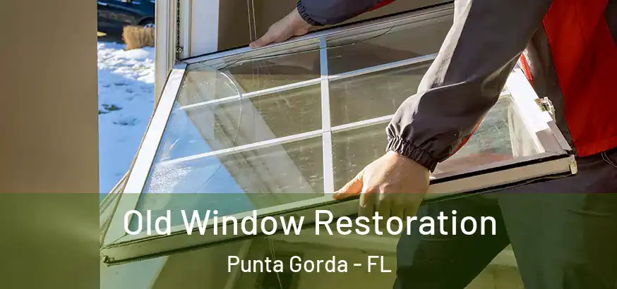  Old Window Restoration Punta Gorda - FL