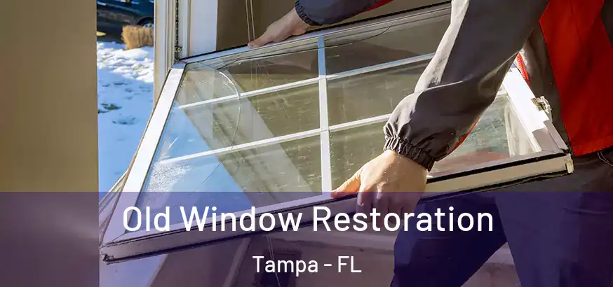 Old Window Restoration Tampa - FL