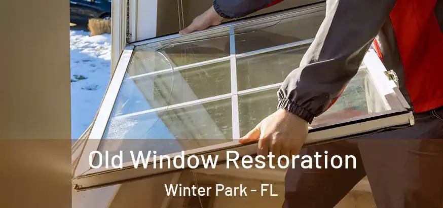  Old Window Restoration Winter Park - FL