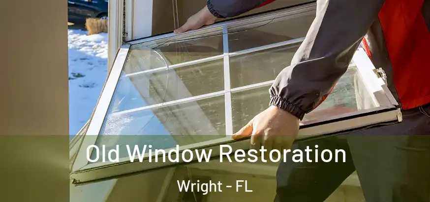  Old Window Restoration Wright - FL