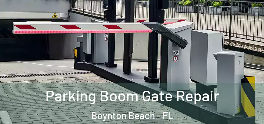  Parking Boom Gate Repair Boynton Beach - FL