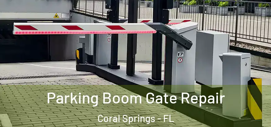  Parking Boom Gate Repair Coral Springs - FL