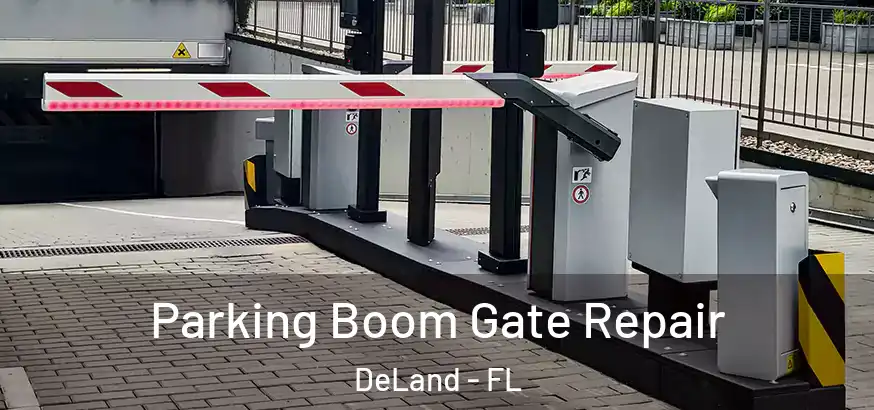 Parking Boom Gate Repair DeLand - FL