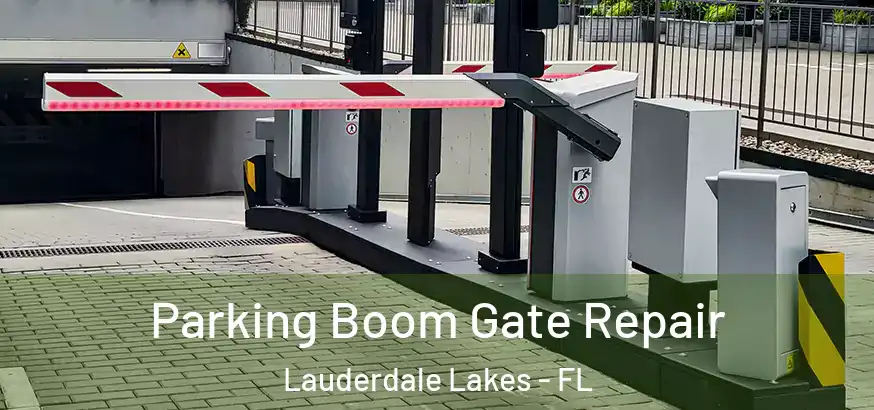  Parking Boom Gate Repair Lauderdale Lakes - FL