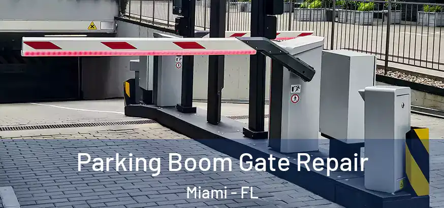  Parking Boom Gate Repair Miami - FL