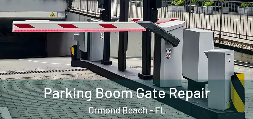  Parking Boom Gate Repair Ormond Beach - FL