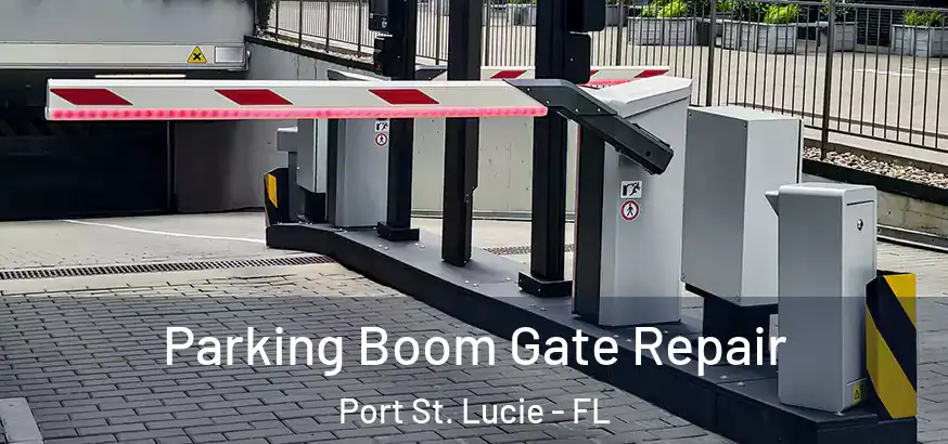  Parking Boom Gate Repair Port St. Lucie - FL