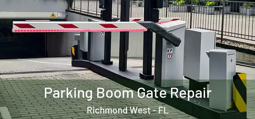  Parking Boom Gate Repair Richmond West - FL
