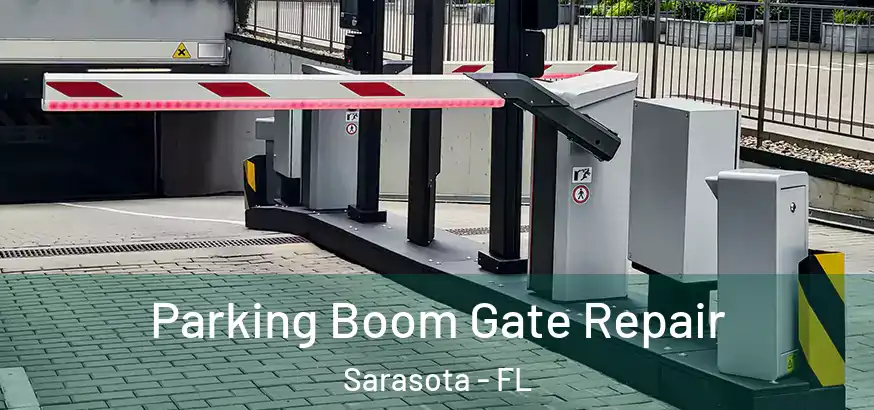 Parking Boom Gate Repair Sarasota - FL