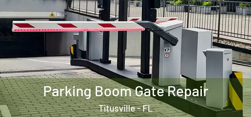  Parking Boom Gate Repair Titusville - FL